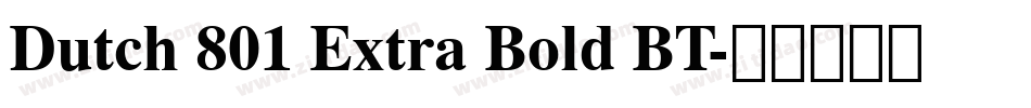 Dutch 801 Extra Bold BT字体转换